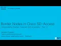 Demystifying SD-Access Border Node Types - Part 2 of 2