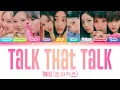 Download Lagu TWICE (트와이스) - Talk that Talk [Color Coded Lyrics Han|Rom|Eng]