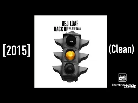 Download MP3 Dej Loaf Ft. Big Sean - Back Up [2015] (Clean)