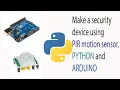 Make a security device using PIR Motion sensor Arduino and Python s pyfirmata