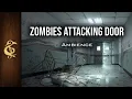 Zombies Attacking Door | Stressing ASMR Ambience | 1 Hour