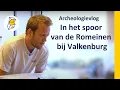 Download Lagu Archeologievlog 2: in het spoor van de Romeinen bij Valkenburg