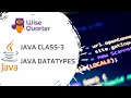 Java Class - 3 Java DataTypes Wise Quarter