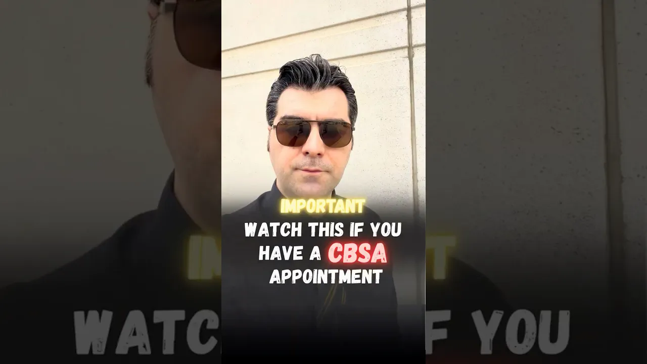 Watch This If You Have a CBSA Appointment