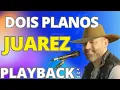 DOIS PLANOS - JUAREZ - PLAYBACK KARAOKE DEMONSTRAÇÃO