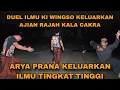 Download Lagu GAWAT KI WONGSO KELUARKAN AJIAN RAJAH KALA CAKRA ARYA PRANA GUNAKAN ILMU TINGKAT TINGGI/arya prana