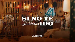 LA ADICTIVA - SI NO TE HUBIERAS IDO (VIDEO OFICIAL)