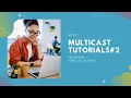 Multicast Technical Essentials Step by Step Tutorial 2