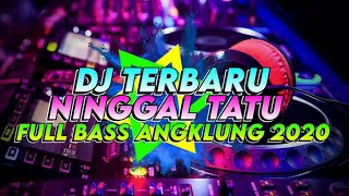 Download Dj Ninggal Tatu - Didi Kempot Full Bass Angklung Terbaru 2020 MP3