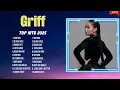 Griff 2025 Playlist of Hits ~ Trending Sounds ~ Best Songs to Listen