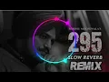 Download Lagu 295 Sidhu Moose Wala Slowed Reverb Reggaeton Vibration Remix Sohit Nandha