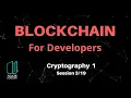 Blockchain for developers session Cryptography 1