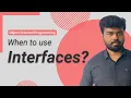 When to use Interfaces