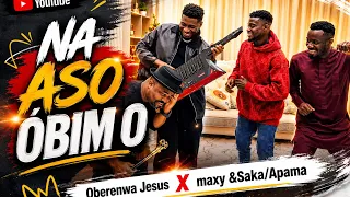 oberenwa jesus ft maxy u0026saka na so obim