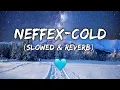 Download Lagu NEFFEX - Cold Slowed \u0026 Reverb