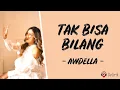 Download Lagu Tak Bisa Bilang - Awdella (Lirik Lagu)