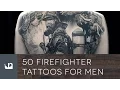 50 Firefighter Tattoos For Men