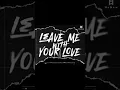 Download Lagu LEAVE ME WITH YOUR LOVE #NuNew