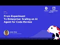 From Experiment To Enterprise Scaling an AI Agent for Code Review - Adam Phan