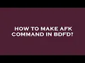 How to make afk command in bdfd