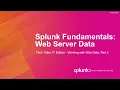Splunk Fundamentals Working with Web Data Part 2