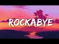 Clean Bandit- Rockabye (lyrics) ft. Sean Paul \u0026 Anne Marie