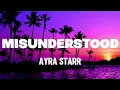 Ayra Starr - Misunderstood (Lyrics)
