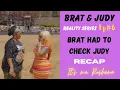 Brat Judy Ep RECAP Brat had to check Judy