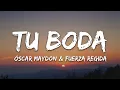 Download Lagu Oscar Maydon x Fuerza Regida - Tu Boda (Letra/Lyrics)