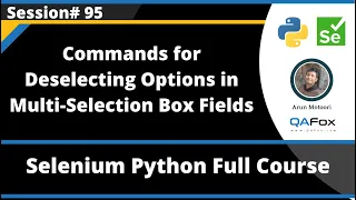 Commands for deselecting options in Multi-selection Box fields Selenium Python - Session 95
