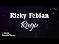 Rizky Febian - Ragu (Karaoke Version)