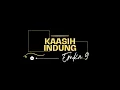 Download Lagu KA'ASIH INDUNG - EMKA9 (LYRIC VIDEO)