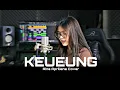 Download Lagu KEUEUNG - YAYAN JATNIKA || RINA APRILIANA COVER