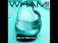 Download Lagu Wham - Blue (Remix)