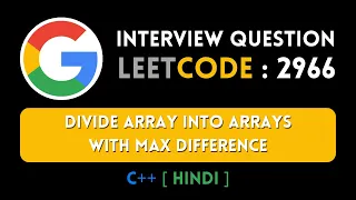 Leetcode 2966 Divide Array Into Arrays With Max Difference C Abhishek khare