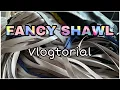 Fancy Shawl VLOGTORIAL New method for fringing shawls