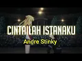 Download Lagu Andre Stinky _ Cintailah Istanaku [ Ost. Akulah Arjuna ] || [ Lirik Cover ]