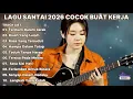 LAGU SANTAI 2026 💥 | FULL ALBUM SLOW ROCK MELLOW UNTUK KERJA \u0026 SANTAI 🎶