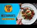 Top 10 Best Old Montreal Restaurants