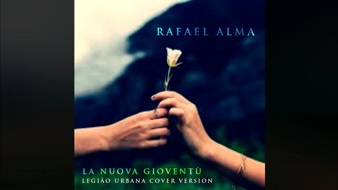 Rafael Alma - La nuova gioventù (Legião Urbana cover version)