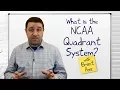 NCAA Tournament How the Quadrant System works