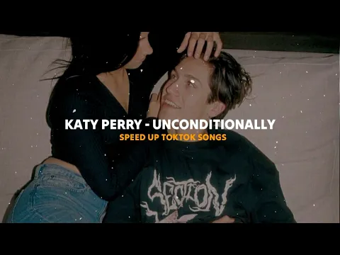 Download MP3 katy perry - unconditionally [speed up]