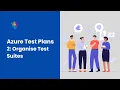 Chapter 2 Understanding Test Suites in Azure Test Plans