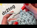 Dc2tog or Double Crochet Two Together How to decrease dec for beginners