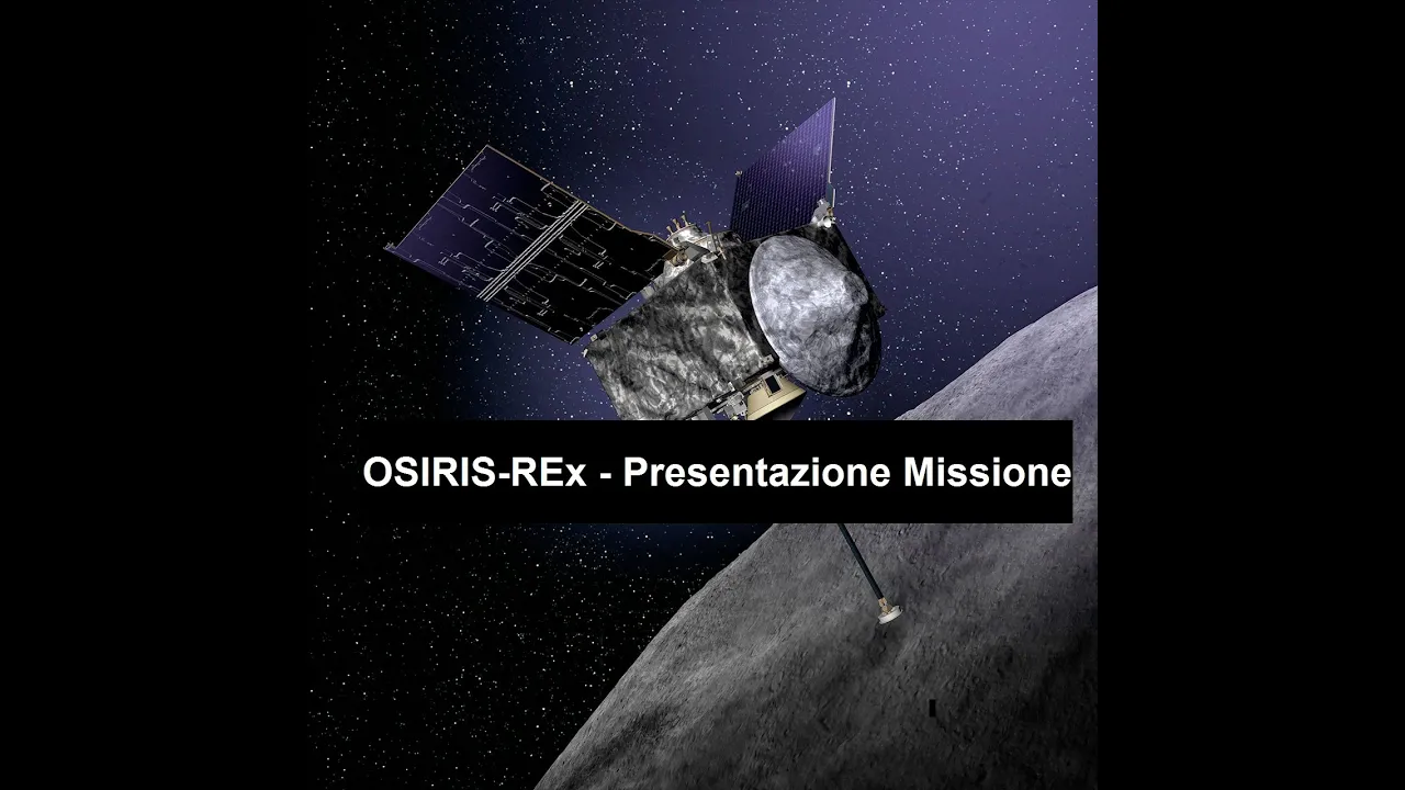 OSIRIS-REx - Presentazione della Missione