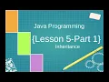 Lesson 5 Part 1 inheritance in Java Programming