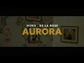 Mora, De La Rose - AURORA (Video Lyrics)