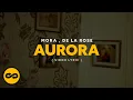 Mora, De La Rose - AURORA (Video Lyrics)