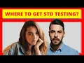 Where To Get STD Testing