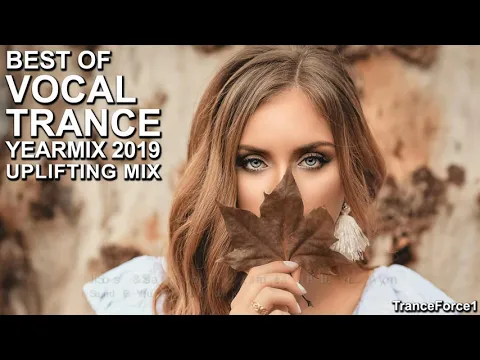 Download MP3 BEST OF VOCAL TRANCE 2019 YEARMIX Part 2 (Uplifting Mix) | TranceForce1